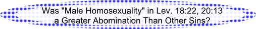 Male Homosexuality a Greater Abomination Than Other Sins?