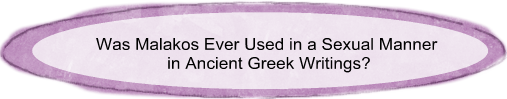 Malakos Ever Used in a Sexual Manner in Ancient Greek Writings